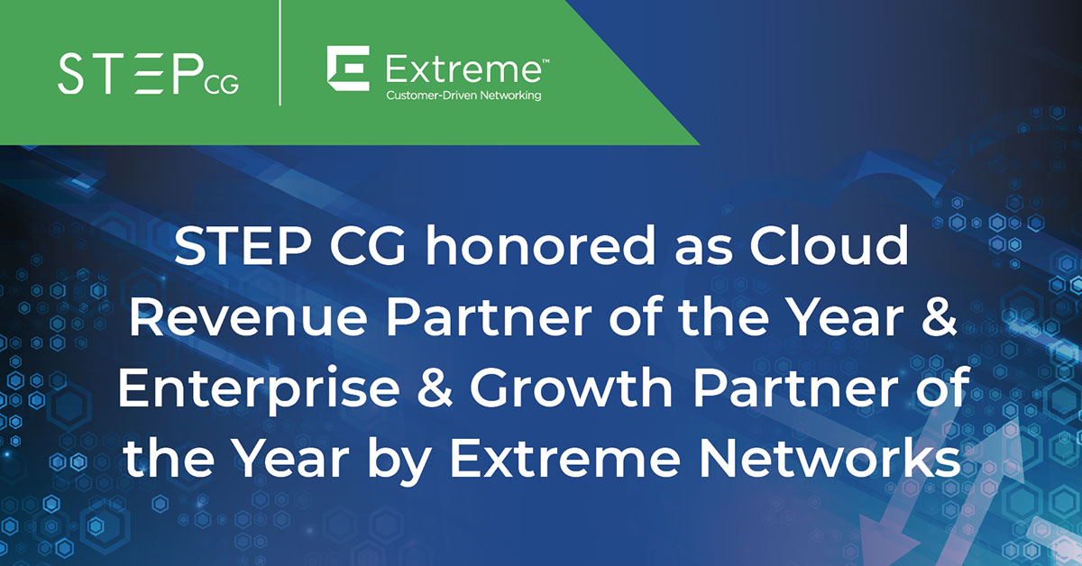 STEP CG Honored as Cloud Revenue Partner of the Year & Enterprise & Growth Partner of the Year by Extreme Networks